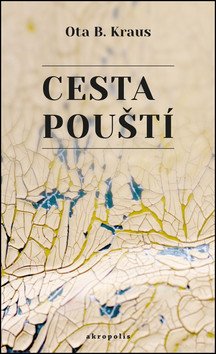 Cesta pouští – Kraus Ota B