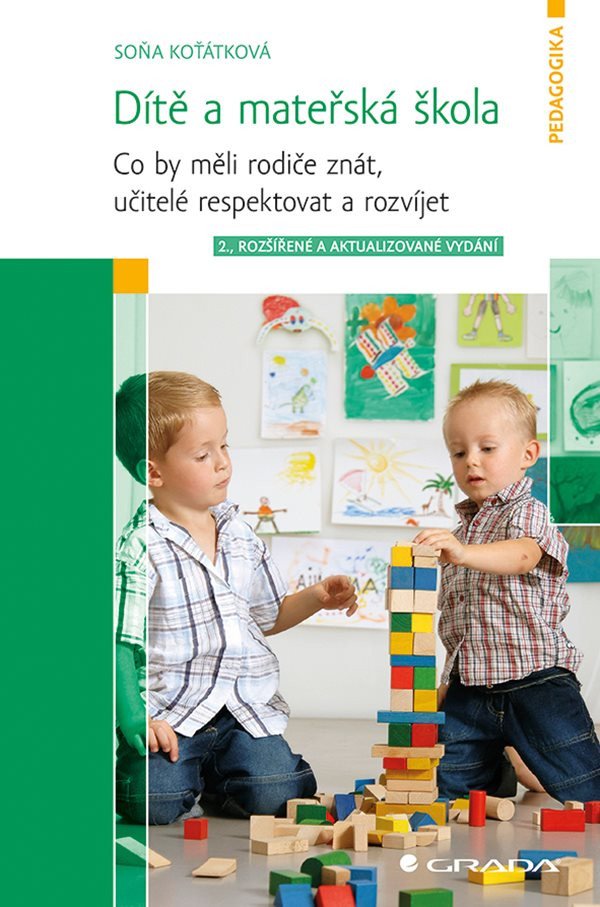 Dítě a mateřská škola - Co by měli rodiče znát učitelé respektovat a rozvíjet – Koťátková Soňa