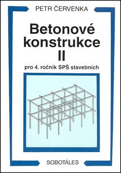 Betonové konstrukce II pro 4 ročník SPŠ – Červenka Petr