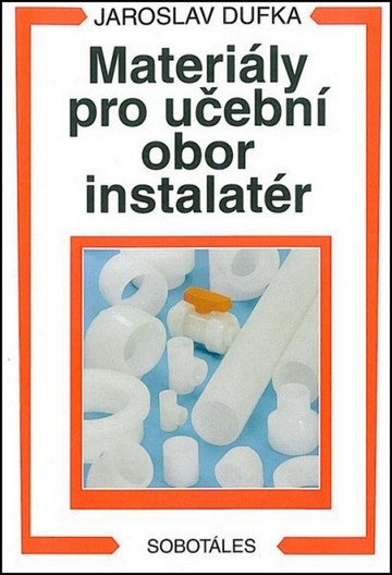 Materiály pro učební obor instalatér – Dufka Jaroslav