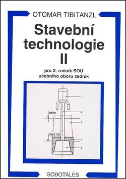 Stavební technologie II pro SOU – Tibitanzl Otomar
