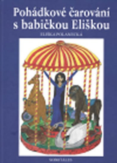 Pohádkové čarování s babičkou Eliškou – Polanecká Eliška