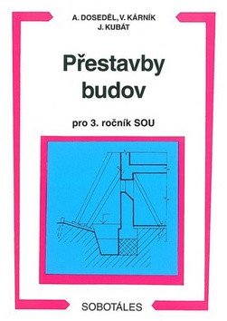Přestavby budov 3roč SOU – Kárník Vladimír