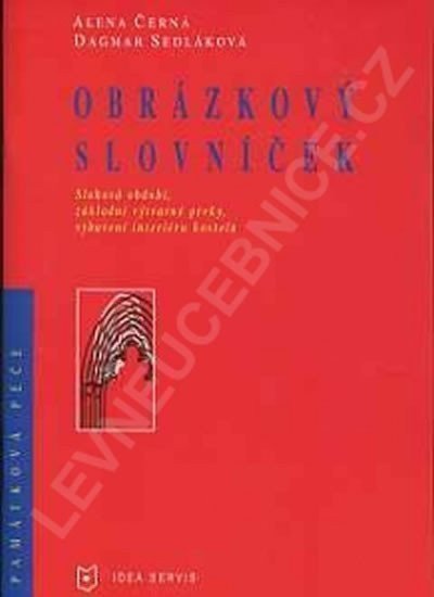 Obrázkový slovníček - Slohová období základní výtvarné prvky vybavení interiéru kostela – Černá A