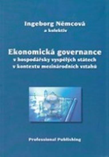 Ekonomická governance v hospodářsky vyspělých státech v kontextu mezinárodních vztahů – Němcová Ingeborg