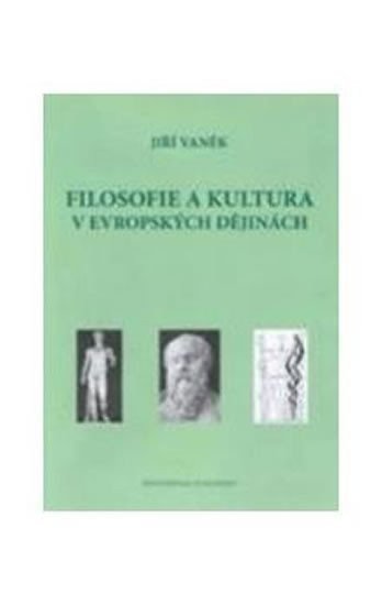 Filosofie a kultura v evropských dějinách – Vaněk Jiří