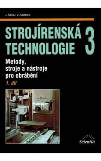 Strojírenská technologie 3 1díl – Řasa Jaroslav