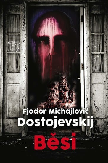 Běsi – Dostojevskij Fjodor Michajlovič