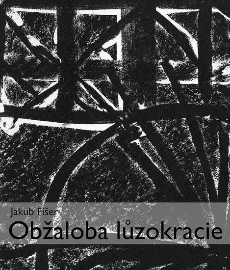Obžaloba lůzokracie – Fišer Jakub