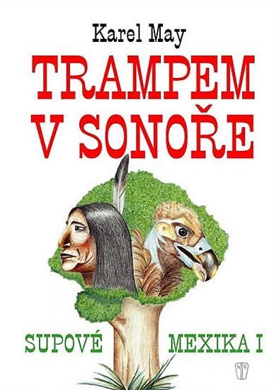 Trampem v Sonoře - Supové Mexika I – May Karel