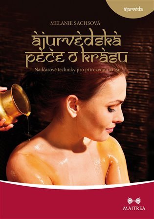 Ájurvédská péče o krásu – Sachsová Melanie (2014)