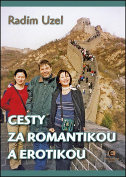 Cesty za romantikou a erotikou – Uzel Radim