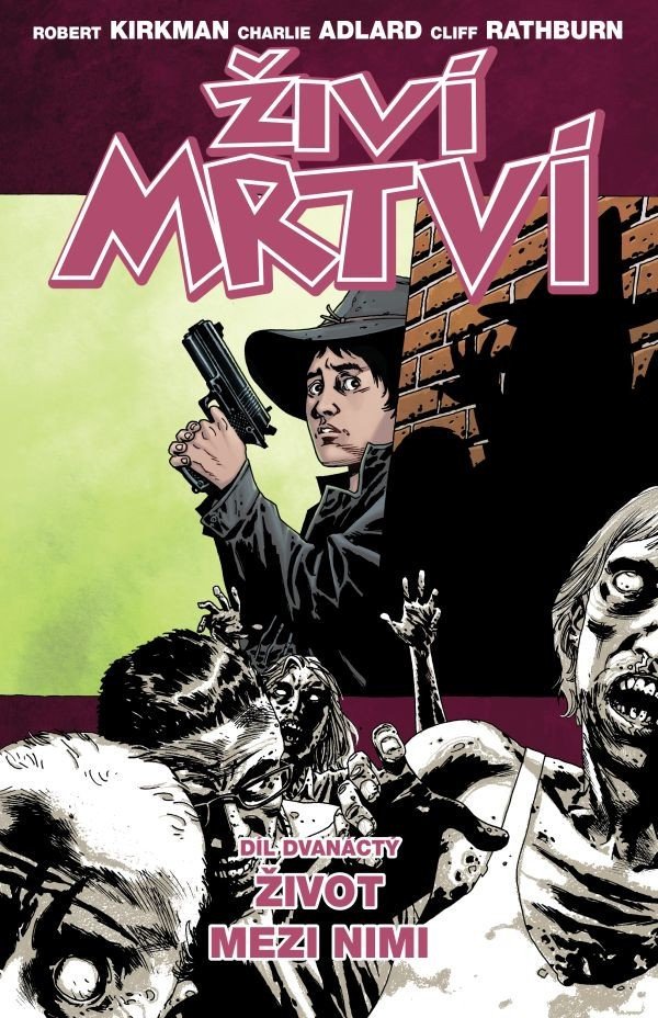 Živí mrtví 12 - Život mezi nimi – Kirkman Robert