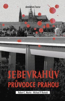 Sebevrahův průvodce Prahou – Martin Robert C
