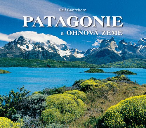 Patagonie a Ohňová země – Gantzhorn Ralf