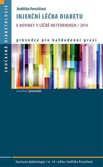 Injekční léčba diabetu a novinky v léčbě metforminem  2014 – Perušičová Jindřiška