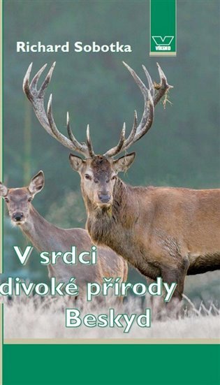V srdci divoké přírody Beskyd – Sobotka Richard (2014)