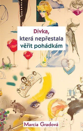 Dívka která nepřestala věřit pohádkám – Gradová Marcia
