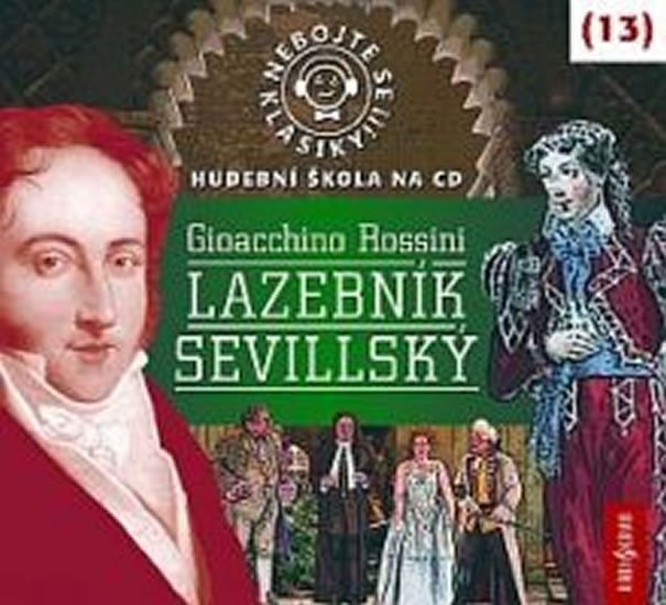 Nebojte se klasiky 13 - Gioacchino Rossini Lazebník sevillský - CD