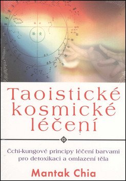 Taoistické kosmické léčení – Chia Mantak