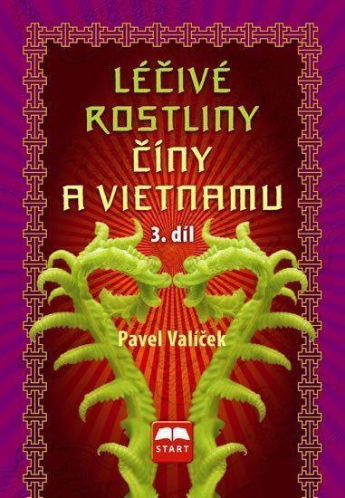 Léčivé rostliny Číny a Vietnamu - 3 díl – Valíček Pavel