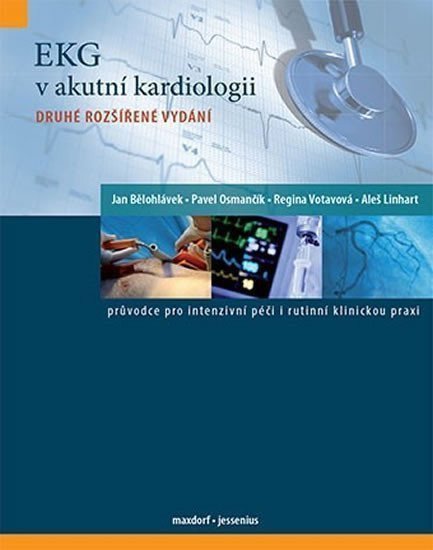 EKG v akutní kardiologii - Průvodce pro intenzivní péči i rutinní klinickou praxi – group of authors