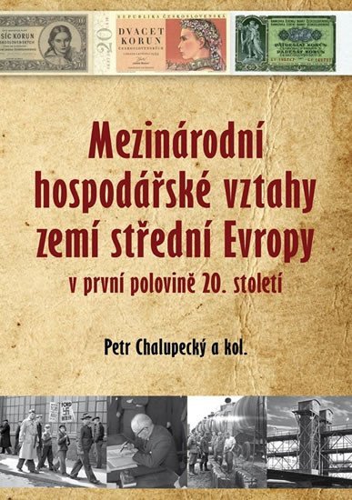 Mezinárodní hospodářské vztahy zemí střední Evropy v první polovině 20 století – group of authors