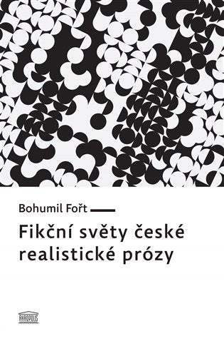 Fikční světy české realistické prózy – Fořt Bohumil