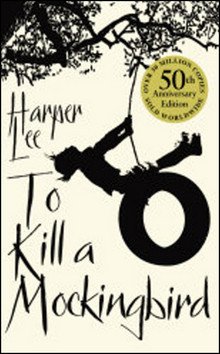 To Kill a Mockingbird 50th Anniversary Edition – Lee Harper