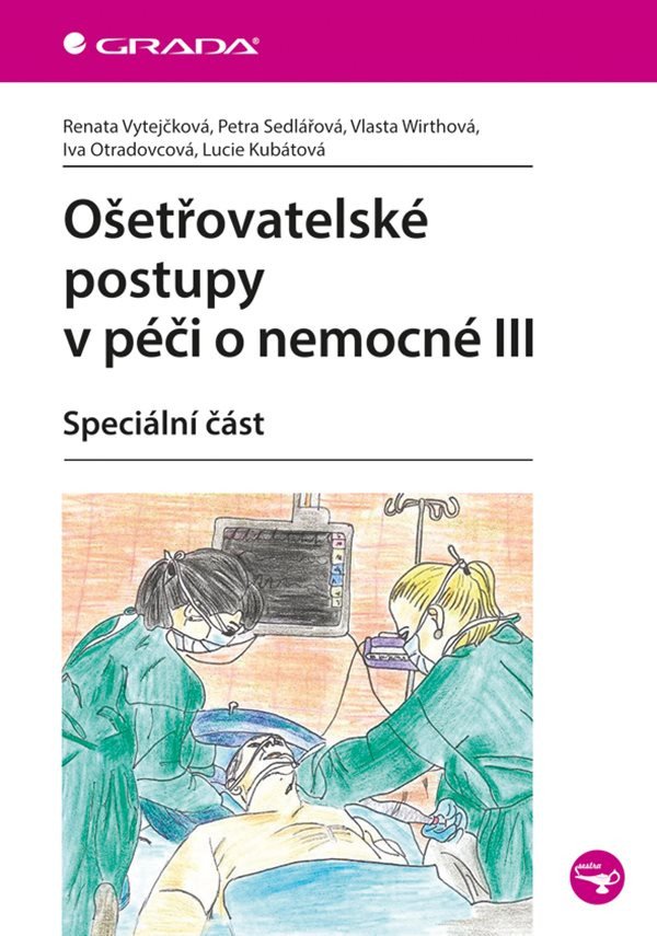 Ošetřovatelské postupy v péči o nemocné III - Speciální část – Vytejčková Renata