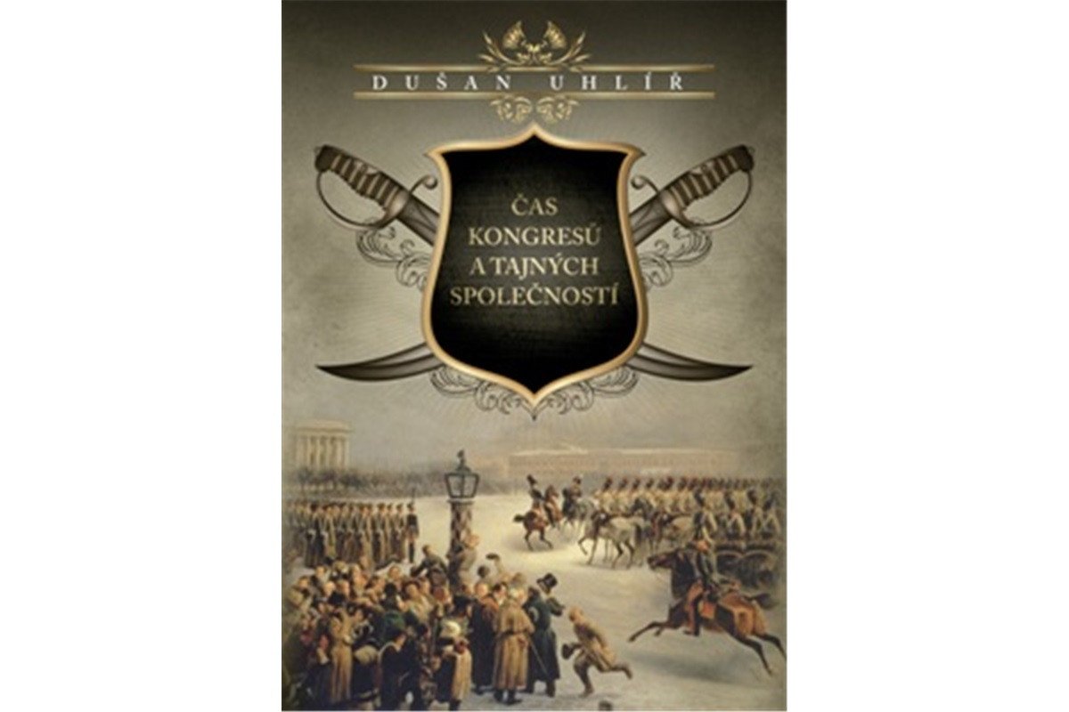 Čas kongresů a tajných společností – Uhlíř Dušan