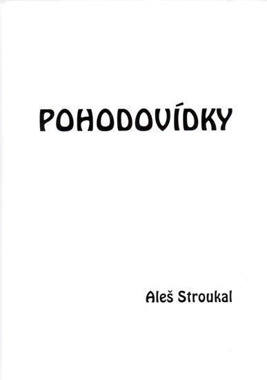 Pohodovídky – Stroukal Aleš