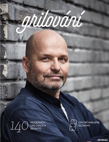 Grilování - 140 moderních grilovacích receptů – Pohlreich Zdeněk