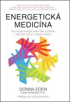 Energetická medicína - Vyrovnejte energii svého těla a získejte optimální zdraví radost a vitalitu – Eden Donna