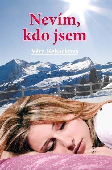 Nevím kdo jsem – Řeháčková Věra
