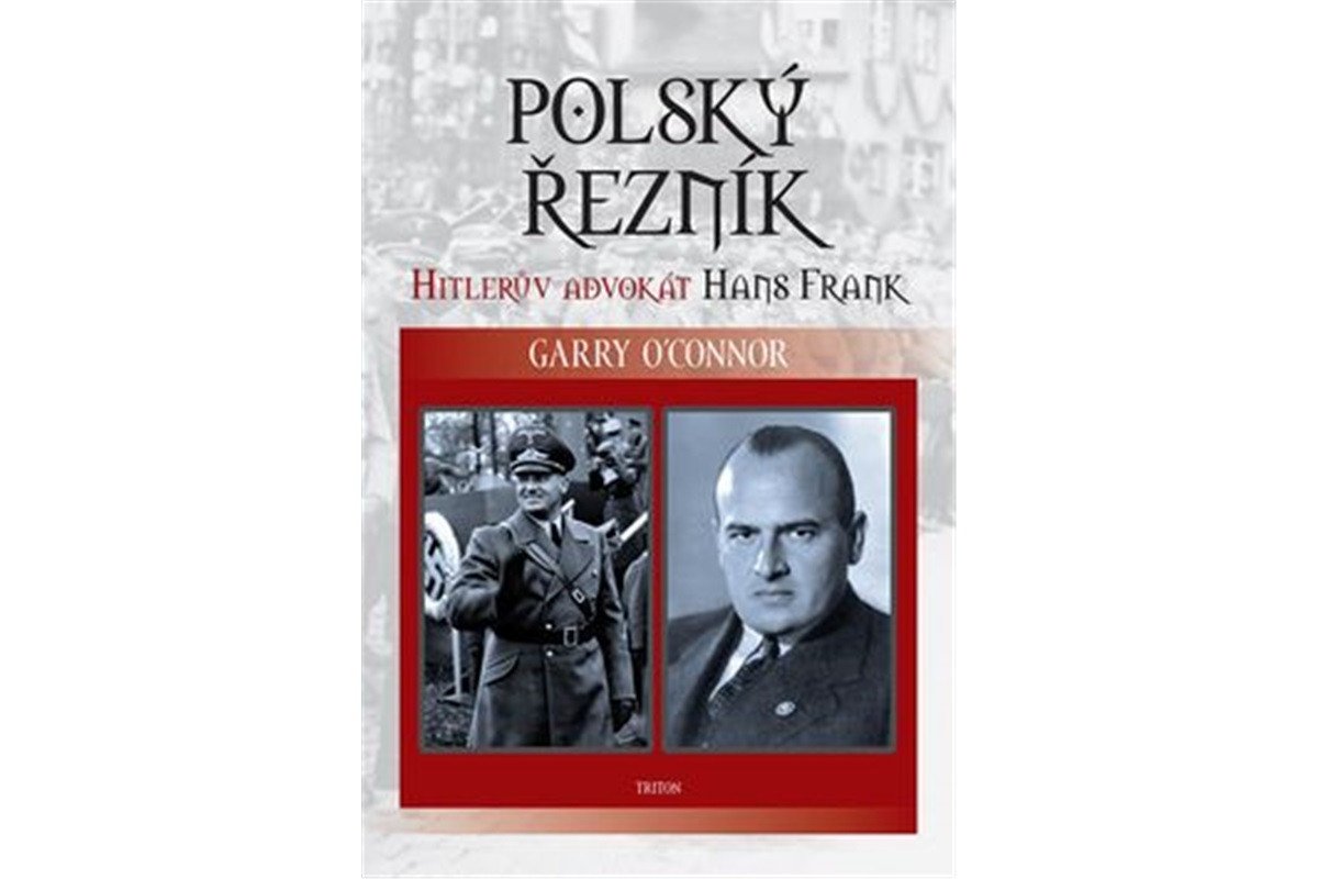 Polský řezník - Hitlerův advokát Hans Frank – OConnor Garry