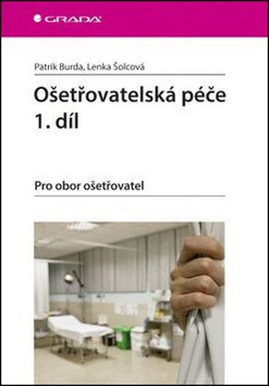 Ošetřovatelská péče 1 díl - Pro obor ošetřovatel – Burda Patrik