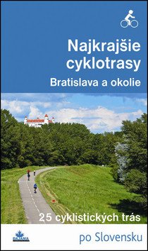Najkrajšie cyklotrasy Bratislava a okolie (2015)