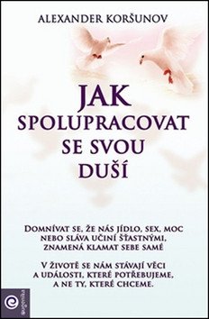 Jak spolupracovat se svou duší – Koršunov Alexander