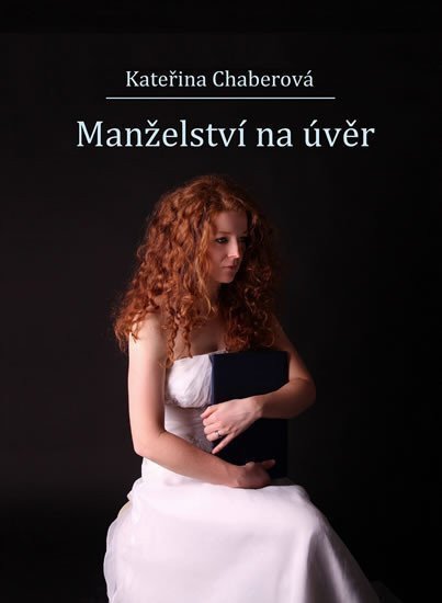 Manželství na úvěr – Chaberová Kateřina