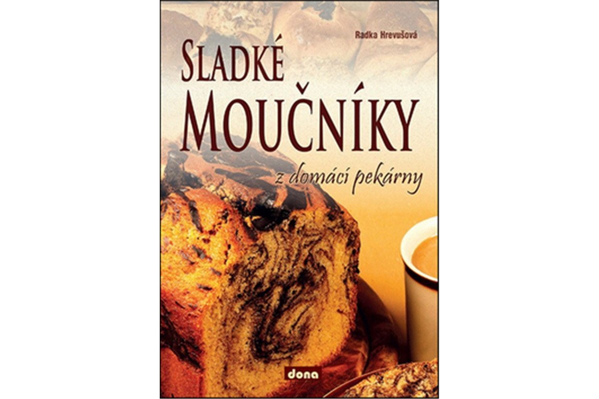Sladké moučníky z domácí pekárny – Hrevušová Radka