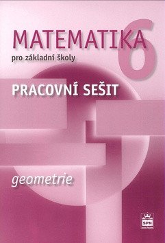 Matematika 6 pro základní školy - Geometrie - Pracovní sešit – Boušková Jitka