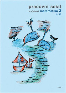 Pracovní sešit k Matematice pro 3 ročník ZŠ  II díl – Blažková Růžena