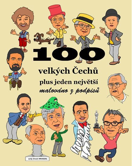 100 velkých Čechů plus jeden největší - malováno z podpisů – Merta František