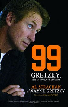 Wayne Gretzky 99 - Příběh hokejové legendy – Gretzky Wayne