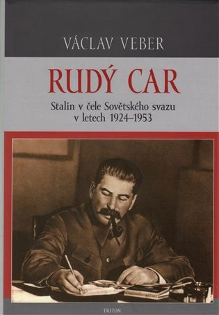Rudý car - Stalin v čele Sovětského svazu 1924-1953 – Veber Václav (2016)