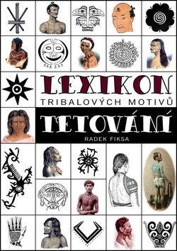 Lexikon tribalových motivů tetování – Fiksa Radek