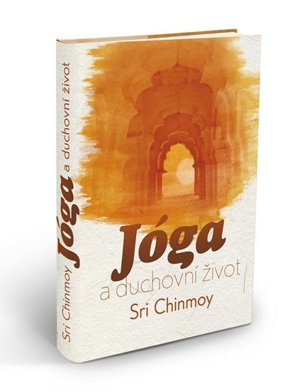 Jóga a duchovní život – Chinmoy Sri