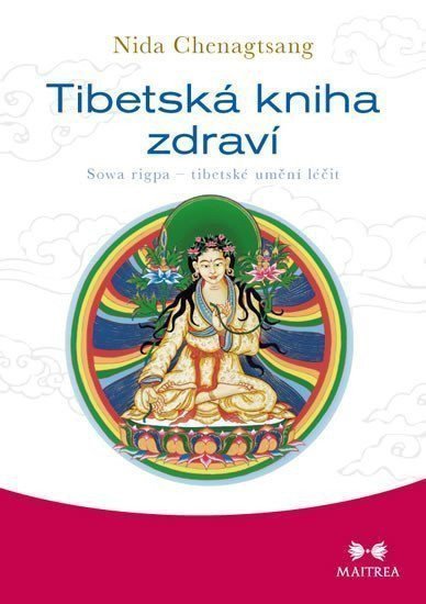 Tibetská kniha zdraví - Sowa rigpa – tibetské umění léčit – Chenagtsang Nida