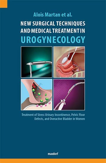 New Surgical Techniques and Medical Treatment in Urogynecology – group of authors